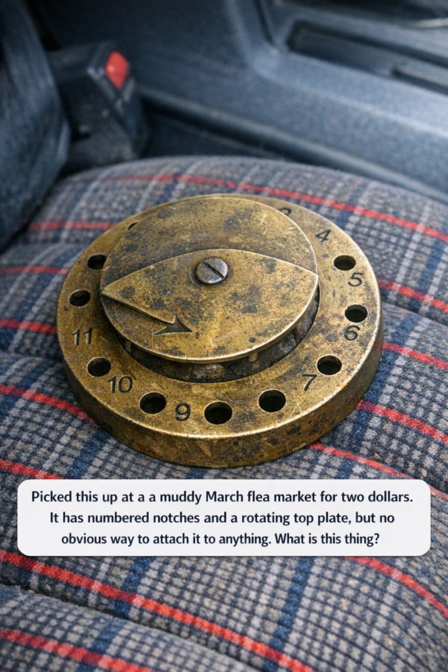 Picked this up at a muddy March flea market for two dollars. It has numbered notches and a rotating top plate, but no obvious way to attach it to anything. What is this thing?